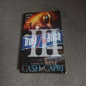 Trust No B*tch III: Deadly Alliance By Ca$h & Capri Nene